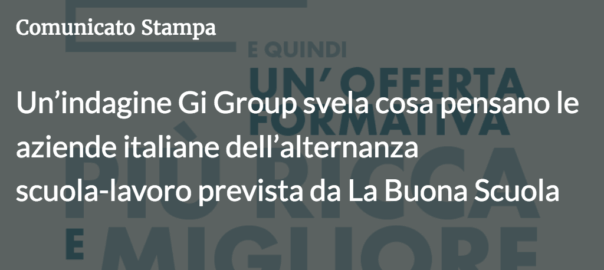 Un’indagine Gi Group svela cosa pensano le aziende italiane dell’alternanza scuola-lavoro prevista da La Buona Scuola