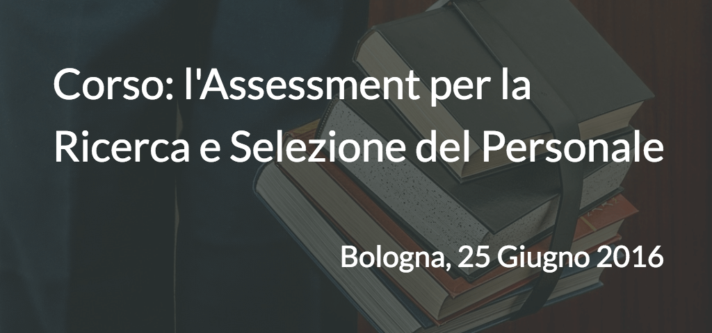 Corso: l'Assessment per la Ricerca e Selezione del Personale