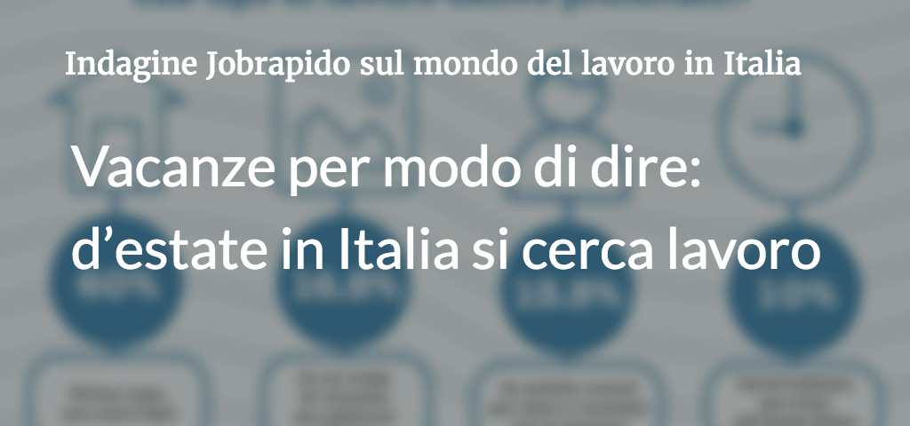 Vacanze per modo di dire: d’estate in Italia si cerca lavoro