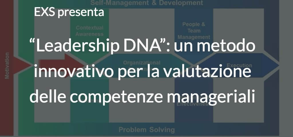 Leadership DNA: un metodo innovativo per la valutazione delle competenze manageriali
