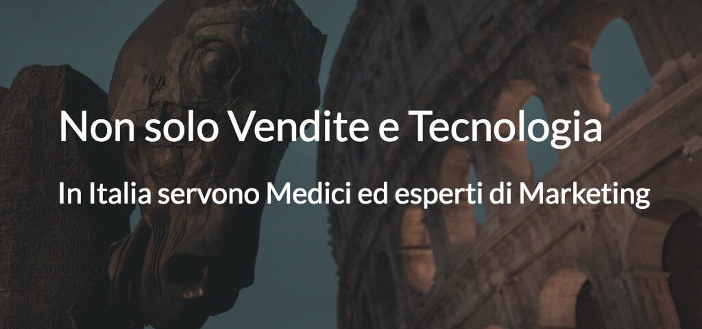 Non solo Vendite e Tecnologia In Italia servono Medici ed esperti di Marketing