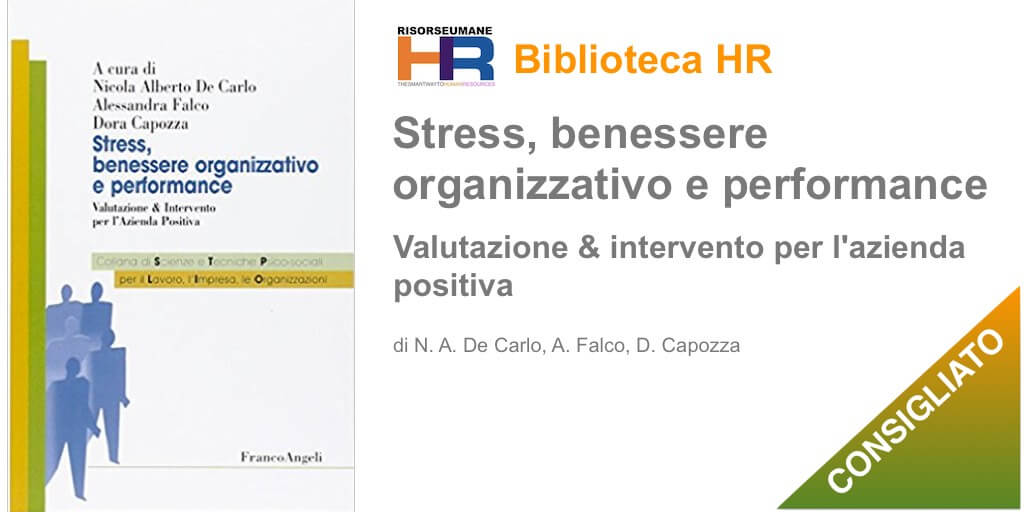 Stress, benessere organizzativo e performance. Valutazione & intervento per l'azienda positiva