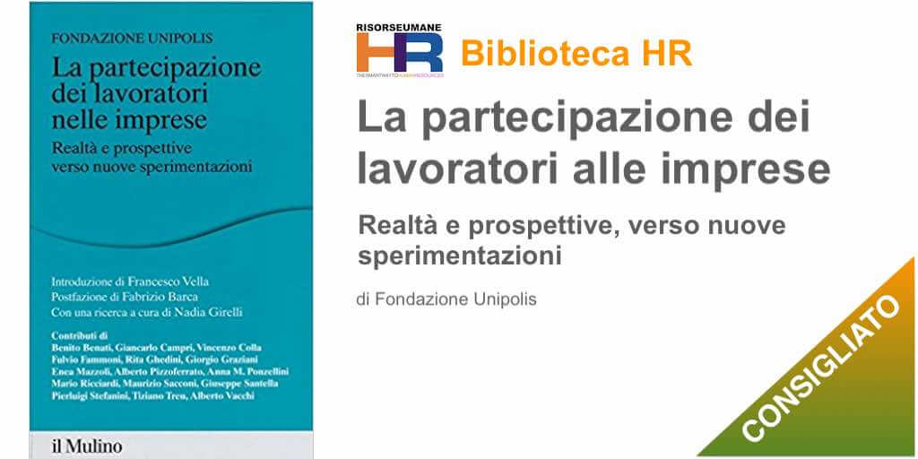 La partecipazione dei lavoratori alle imprese. Realtà e prospettive, verso nuove sperimentazioni