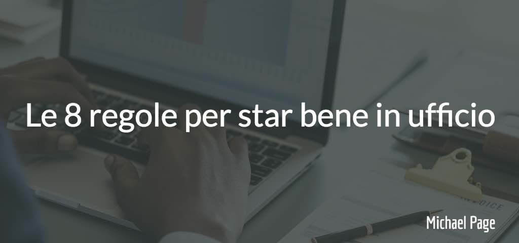 Le 8 regole per star bene in ufficio