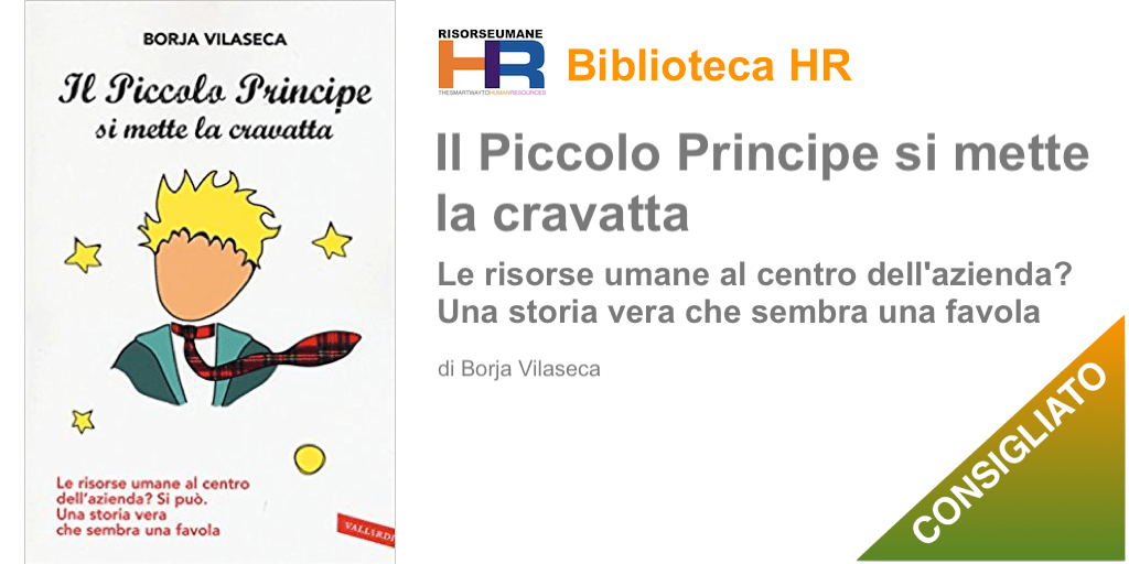 Il Piccolo Principe si mette la cravatta. Le risorse umane al centro dell'azienda? Una storia vera che sembra una favola