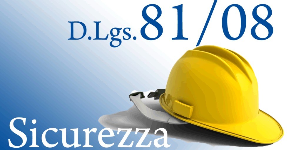 TESTO UNICO DI SALUTE E SICUREZZA O D.LGS. 81/08