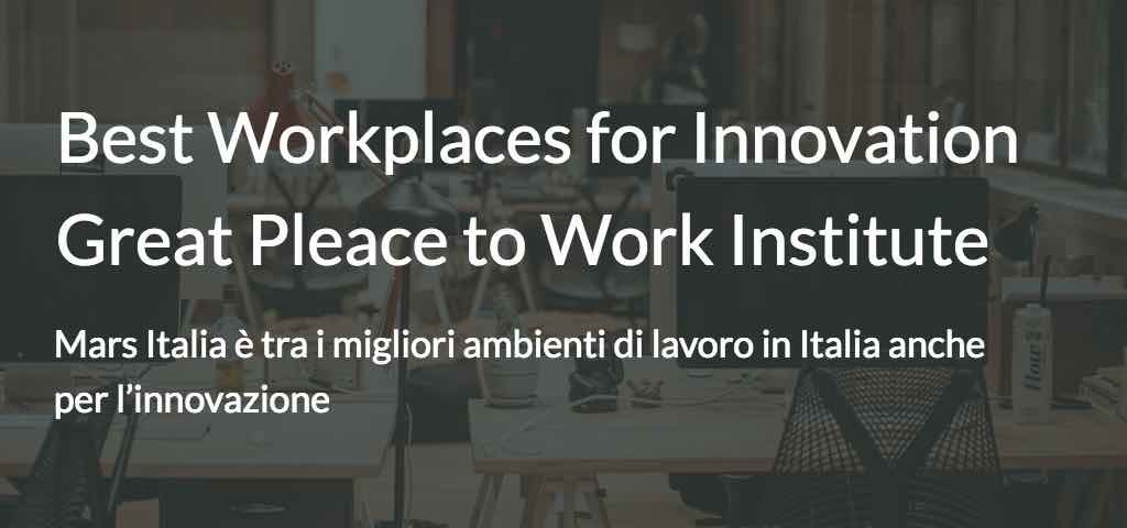 Mars Italia per la prima volta nella classifica Best Workplaces for Innovation del Great Place to Work Institute