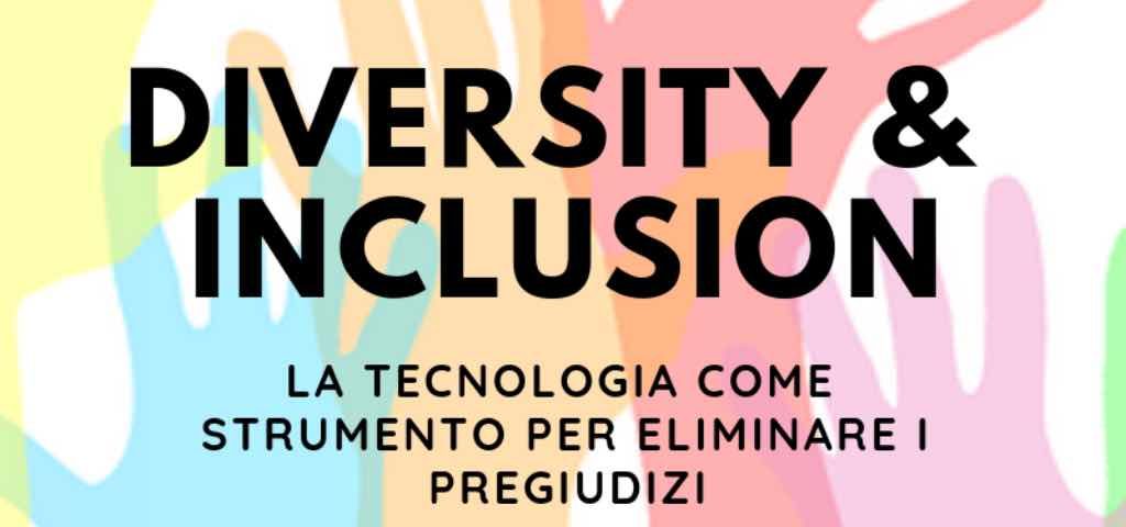 Diversity & Inclusion E’ possibile eliminare i pregiudizi dei recruiter attraverso la tecnologia?