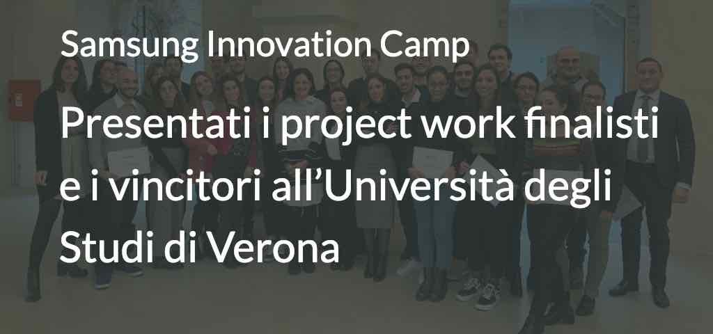 Samsung Innovation Camp Presentati i project work finalisti e i vincitori all’Università degli Studi di Verona