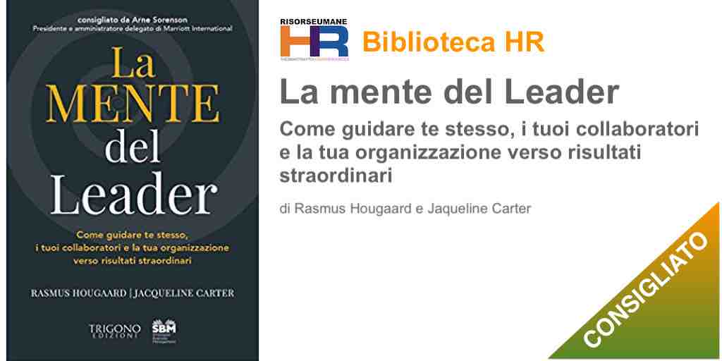 La mente del leader. Come guidare te stesso, i tuoi collaboratori e la tua organizzazione verso risultati straordinari