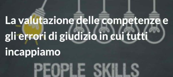 La valutazione delle competenze e gli errori di giudizio in cui tutti incappiamo