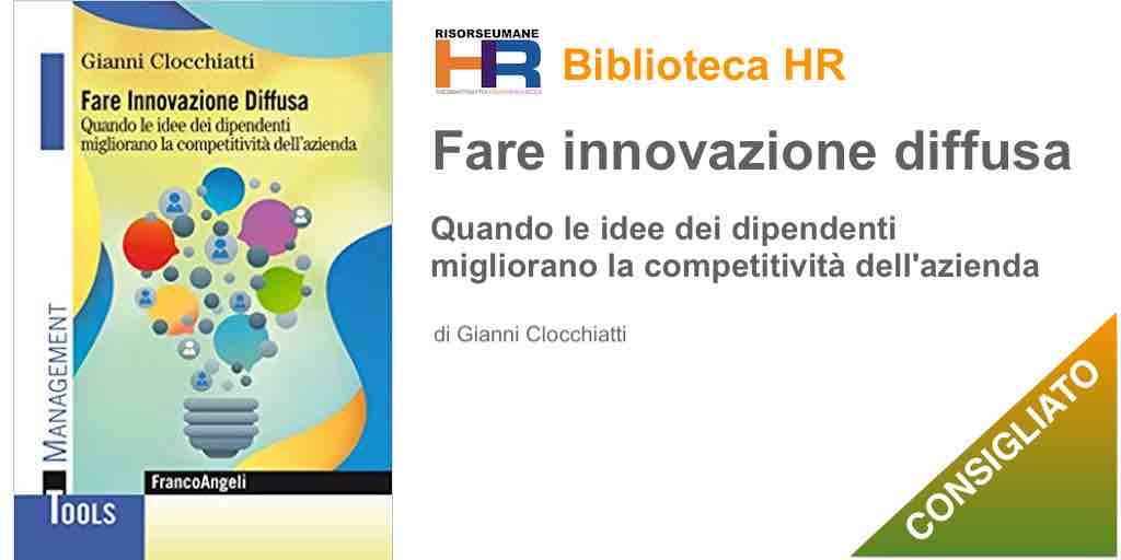 libro Fare innovazione diffusa. Quando le idee dei dipendenti migliorano la competitività dell'azienda