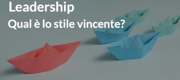 Leadership: qual è lo stile vincente?