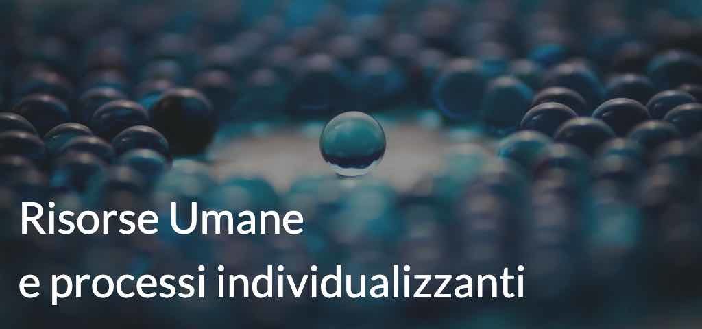 risorse umane processi individualizzanti