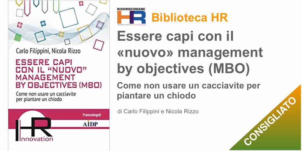 Essere capi con il «nuovo» management by objectives (MBO). Come non usare un cacciavite per piantare un chiodo