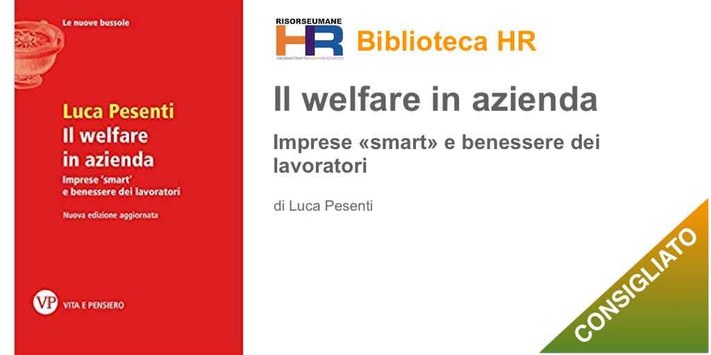 Libro: Il welfare in azienda. Imprese «smart» e benessere dei lavoratori