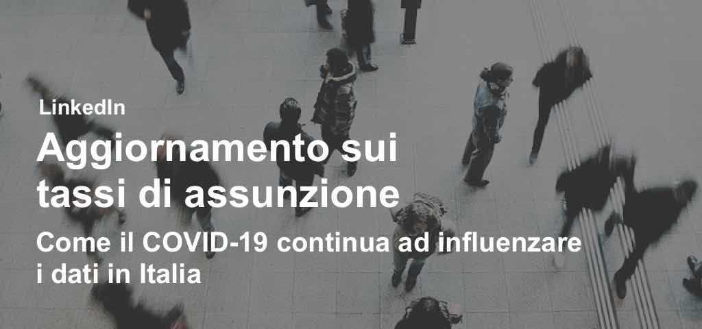 Tassi di assunzione- come il COVID-19 continua ad influenzare i dati in Italia