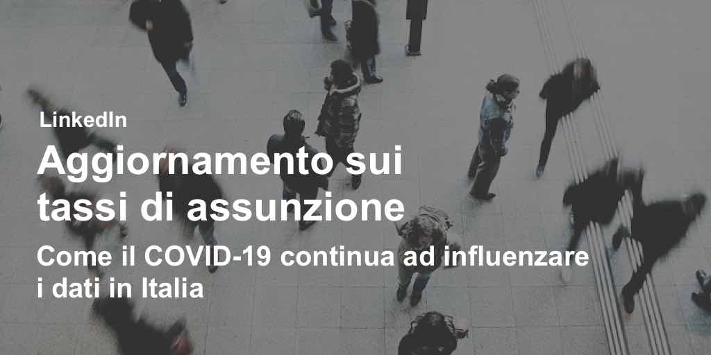 Tassi di assunzione- come il COVID-19 continua ad influenzare i dati in Italia