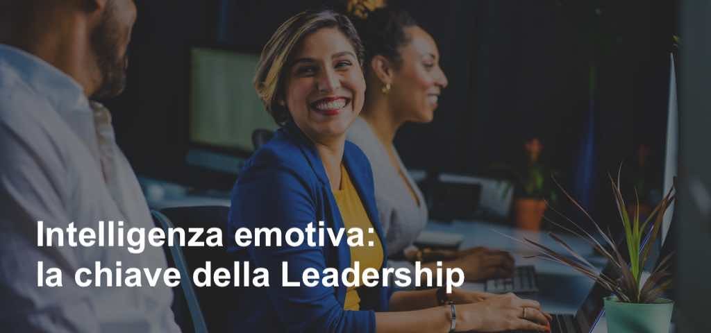 Intelligenza emotiva- la chiave della Leadership