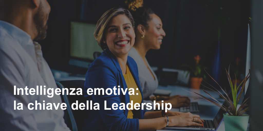 Intelligenza emotiva- la chiave della Leadership