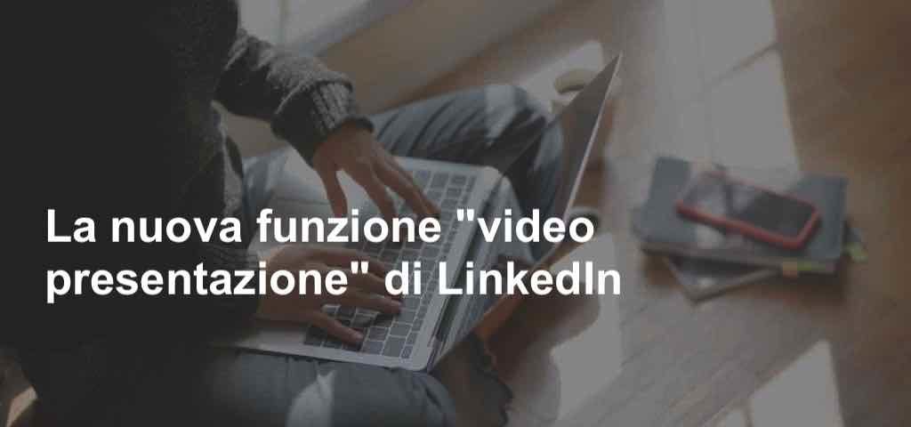 videopresentazione Linkedin