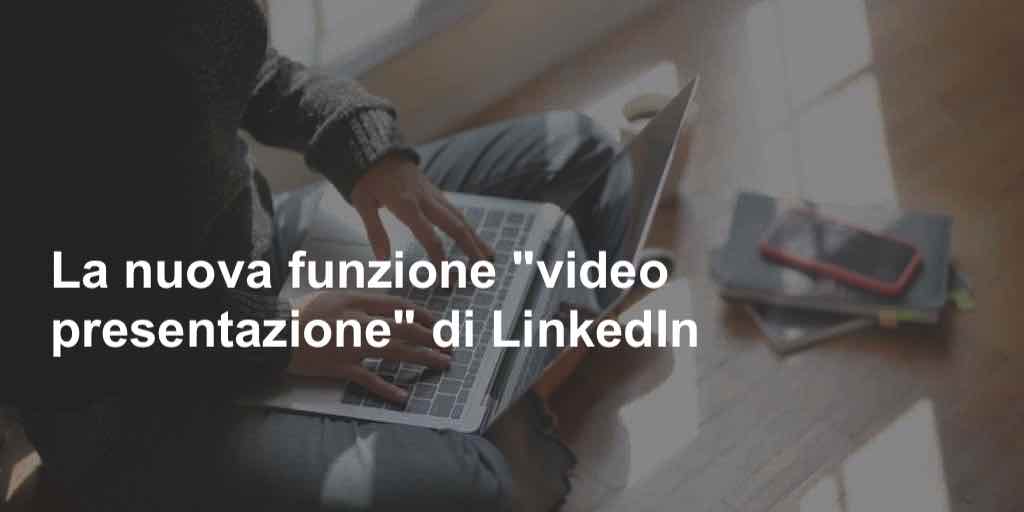 videopresentazione Linkedin