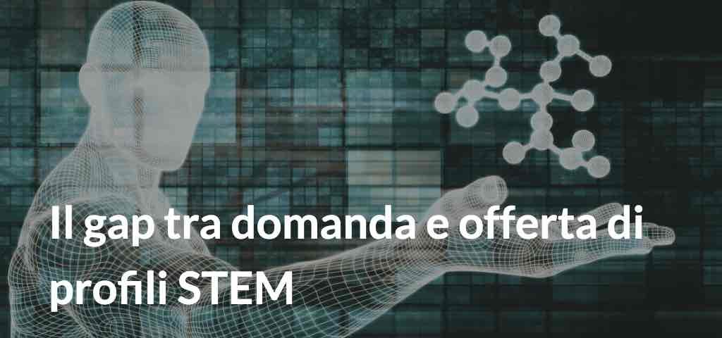 Il gap tra domanda e offerta di profili STEM