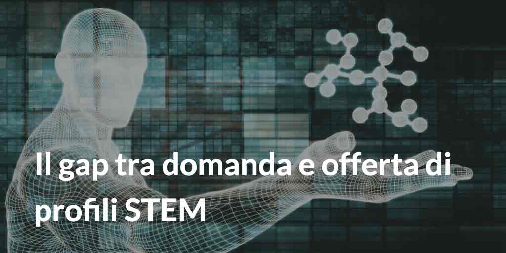 Il gap tra domanda e offerta di profili STEM