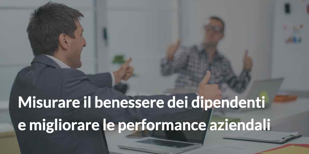 Misurare il benessere dei dipendenti e migliorare le performance aziendali