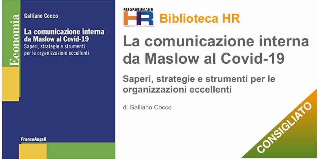 La comunicazione interna da Maslow al Covid-19. Saperi, strategie e strumenti per le organizzazioni eccellenti