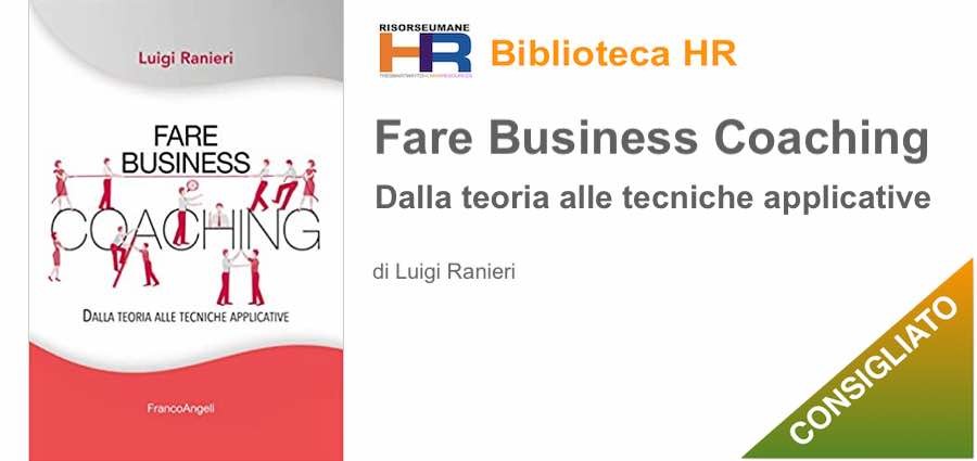 Fare business coaching. Dalla teoria alle tecniche applicative