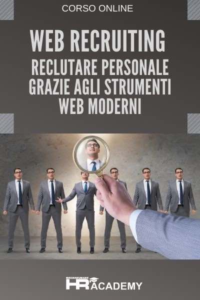 Web Recruiting: Reclutare Personale Grazie agli Strumenti Web Moderni