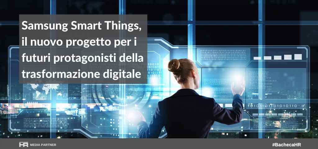 Samsung Smart Things, il nuovo progetto per i futuri protagonisti della trasformazione digitale