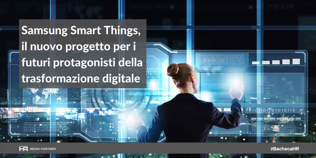 Samsung Smart Things, il nuovo progetto per i futuri protagonisti della trasformazione digitale