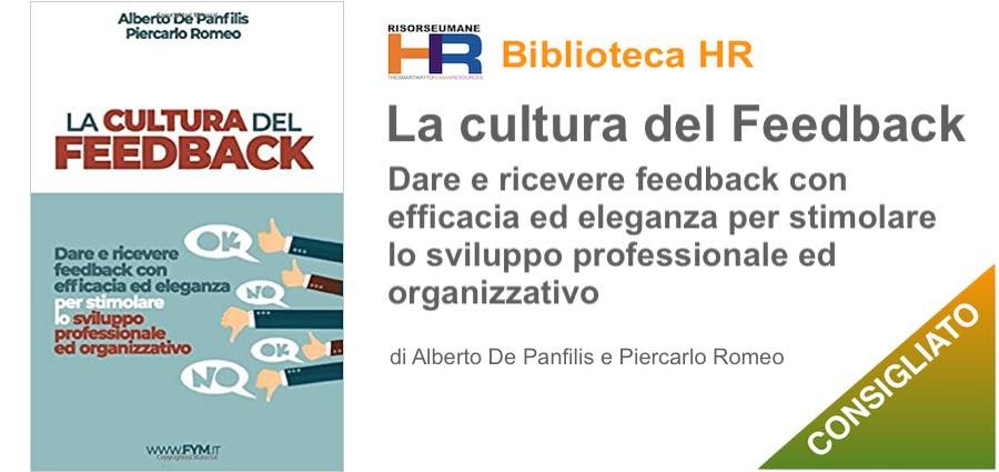 La cultura del feedback: Dare e ricevere feedback con efficacia ed eleganza per stimolare lo sviluppo professionale ed organizzativo