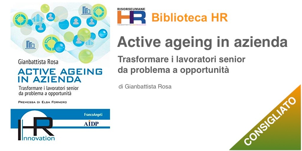 Active ageing in azienda: Trasformare i lavoratori senior da problema a opportunità