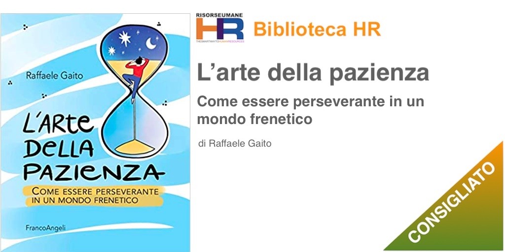 L'arte della pazienza. Come essere perseverante in un mondo frenetico