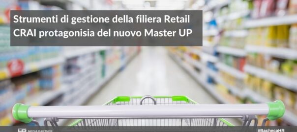 Strumenti di gestione della filiera Retail CRAI protagonisia del nuovo Master UP