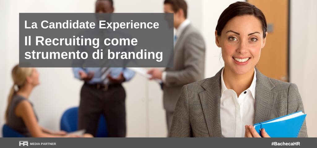 La Candidate Experience Il Recruiting come strumento di branding
