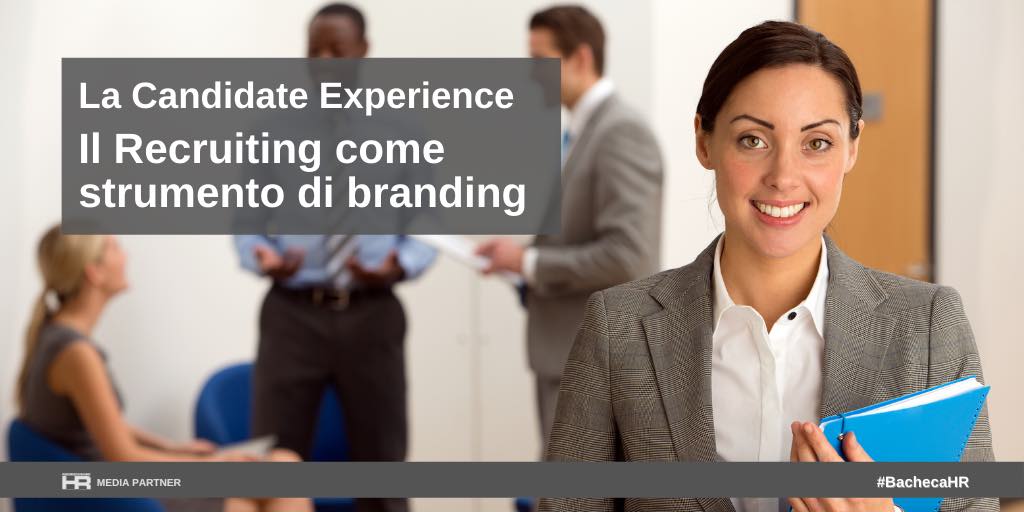 La Candidate Experience Il Recruiting come strumento di branding