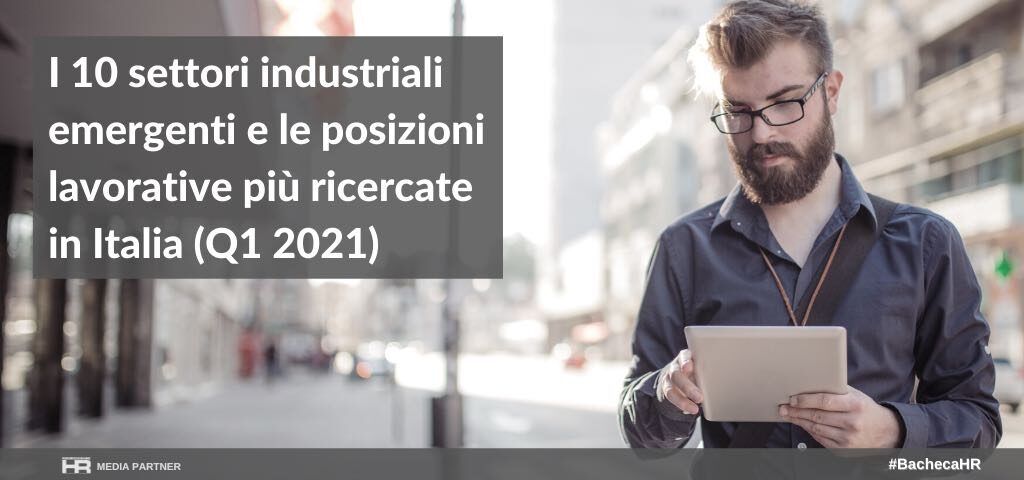 settori industriali emergenti e le posizioni lavorative più ricercate