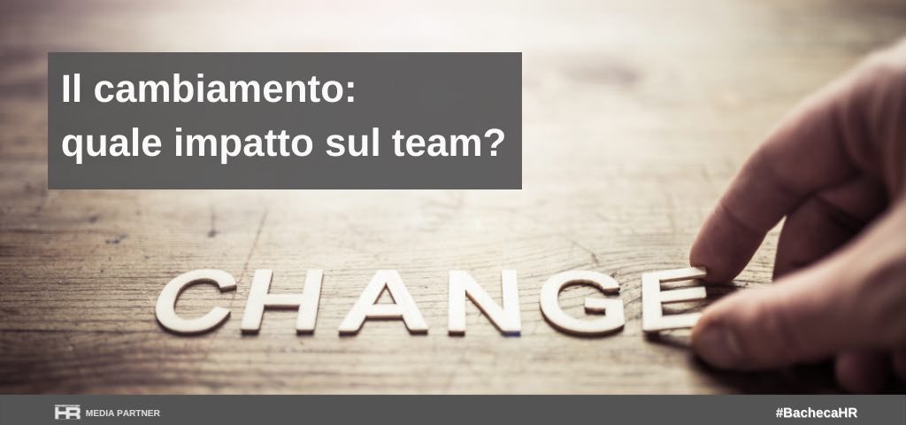 Il cambiamento: quale impatto sul Team?