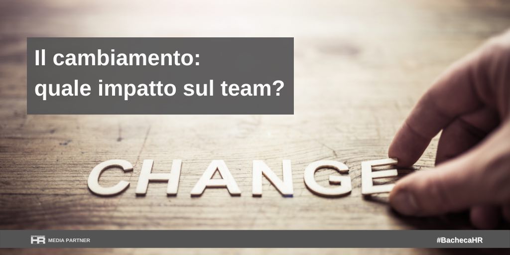 Il cambiamento: quale impatto sul Team?