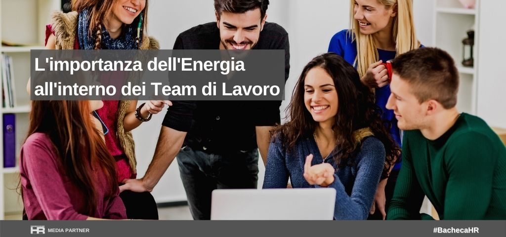 L’importanza dell’Energia all’interno dei Team di Lavoro