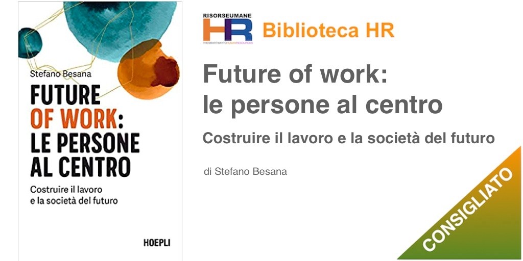 Future of work: le persone al centro. Costruire il lavoro e la società del futuro
