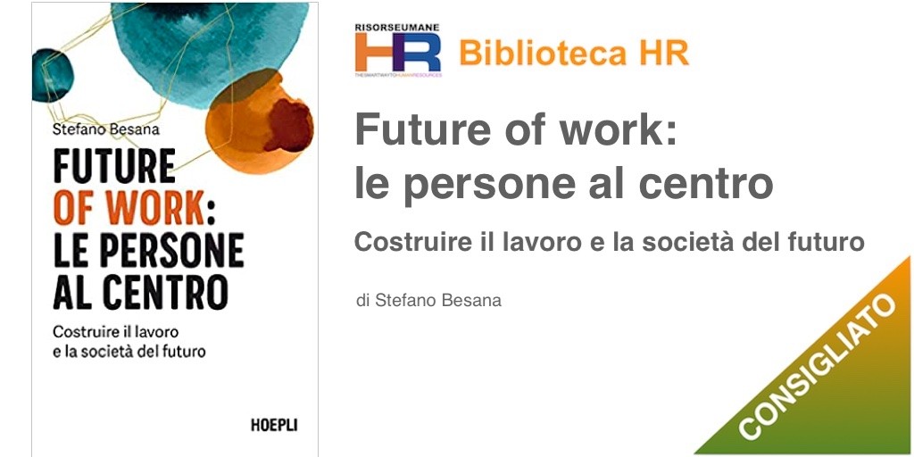 Future of work: le persone al centro. Costruire il lavoro e la società del futuro