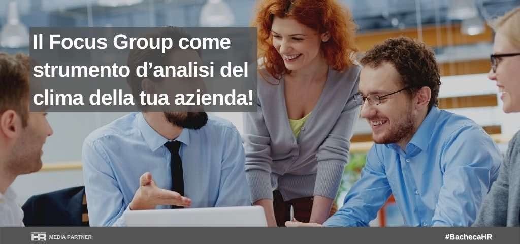 Il Focus Group come strumento d’analisi del clima della tua azienda!