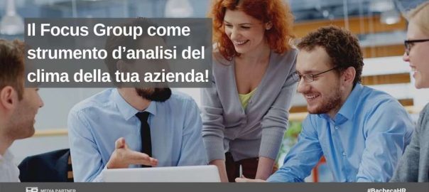 Il Focus Group come strumento d’analisi del clima della tua azienda!