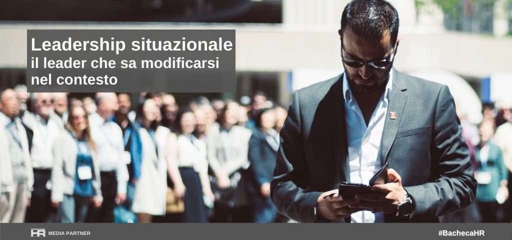 Leadership situazionale il leader che sa modificarsi nel contesto