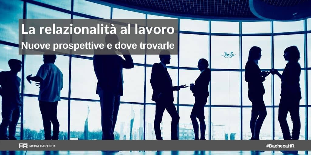 La relazionalità al lavoro. Nuove prospettive e dove trovarle